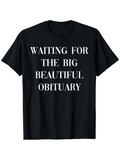 Men's T-Shirt Waiting For The Big Beautiful Obituary White Print On Classic Cotton T Shirt
