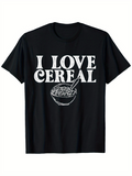 Men's T-Shirt I Love Cereal With A Bowl Of Crunchy Breakfast Cereal