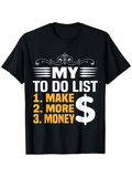 Men's T-Shirt My To Do List Motivational Dollar Sign With Bold Typography T Shirt
