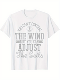 Men's T-Shirt You Cant Control The Wind But You Can Adjust The Sails With Nautical Anchor Symbol Sailboat