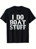 Men's T-Shirt I Do Boat Stuff Distressed Textured Print Casual Black T Shirt