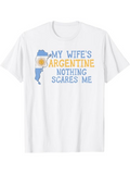 Men's T-Shirt My Wifes Argentine Nothing Scares Me Blue And Yellow Map With Sun Motif