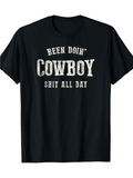 Men's T-Shirt Been Doin Cowboy Shit All Day Vintage Western Style Text Cowboy