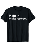 Men's T-Shirt Make It Make Sense Minimal Bold Text On Black Shirt