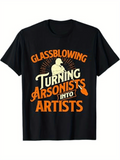 Men's T-Shirt Glassblowing Turning Arsonists Into Creative Artists Silhouette T Shirt