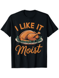 Men's T-Shirt I Like It Moist Roasted Turkey On Herb Garnished Serving Platter