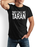 Men's T-Shirt They Call Me Taran Bold Letters On Black Shirt