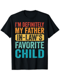 Men's T-Shirt Im Definitely My Father In Laws Favorite Child Bold Lettering Statement Graphic Shirt