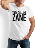 Men's T-Shirt They Call Me Zane Bold Statement Typography White T Shirt