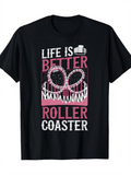 Men's T-Shirt Life Is Better With Exciting Loops And Tracks Roller Coaster