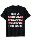 Men's T-Shirt Im A Mechanic I Fix Cars With Strikethrough Letters On Black Shirt