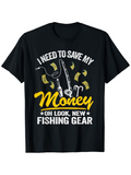 Men's T-Shirt I Need To Save My Money With Scattered Dollars And Fishing Equipment