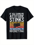 Men's T-Shirt If You Think My Attitude Stinks Retro Stripes With Big Bold Words Hockey Bag