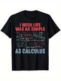 Men's T-Shirt I Wish Life Was As Simple As Calculus With Handwritten Math Formulas On Black Shirt