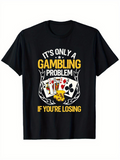 Men's T-Shirt Its Only A Gambling Problem With Playing Cards Surrounded By Laurel