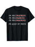 Men's T-Shirt Im An Engineer Im Good At Math Parody Graduation Tee Lettering T Shirt