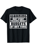 Men's T-Shirt Warning May Start Talking About Budgets At Any Time Bold Lettered Statement T Shirt