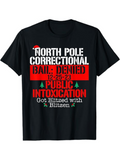 Men's T-Shirt North Pole Correctional Christmas Bail Denied With Blitzen Public Intoxication