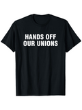 Men's T-Shirt Hands Off Our Unions Bold Statement With White Block Letters T Shirt