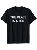 Men's T-Shirt This Place Is A Zoo Playful White Lettering On Black Shirt