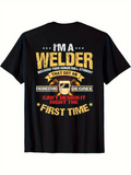 Men's T-Shirt Im A Welder Because Your Honor Roll Student That Got An Engineering Degree Cant Design It Right The First Time Bold Vintage Graphic Text Welder