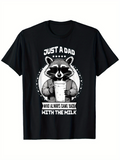 Men's T-Shirt Just A Dad With The Milk Raccoon Holding Large Milk Glass Art