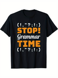 Men's T-Shirt Stop Grammar Time Punctuation Marks Surrounding Bold Orange Letters