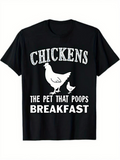 Men's T-Shirt Chickens The Pet That Poops Breakfast With Standing Hen And Chicks