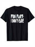 Men's T-Shirt Fun Fact I Dont Care Bold White Letters Humorous Statement T Shirt