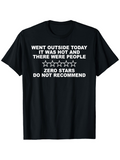 Men's T-Shirt Went Outside Today Zero Stars Do Not Recommend Graphic Text T Shirt