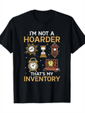 Men's T-Shirt Im Not A Hoarder Thats My Inventory With Antique Clocks And Old Fashioned Pocket Watches
