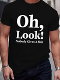 Men's T-Shirt Oh Look Nobody Gives A Shit Bold White Text Statement