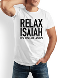 Men's T-Shirt Relax Isaiah Its Just Allergies Bold Black Text Design T Shirt