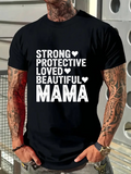 Men's T-Shirt Strong Protective Loved Beautiful Mama Bold Text Graphic Mama
