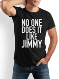 Men's T-Shirt No One Does It Like Jimmy Bold White Block Letters On Black T Shirt