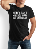 Men's T-Shirt Money Cant Make You Happy But Daron Can Simple Statement Typography T Shirt