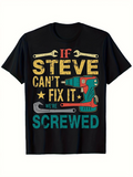 Men's T-Shirt If Steve Cant Fix It Power Drill And Wrench With Retro Style Lettering