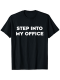 Men's T-Shirt Step Into My Office Bold White Letters Classic Black Shirt