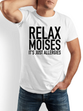 Men's T-Shirt Relax Moises It Is Just Allergies Bold Statement White T Shirt