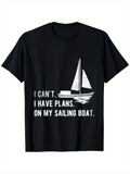 Men's T-Shirt I Cant I Have Plans With My Sailing Boat Under Moonlit Water Sailing Boat