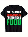 Men's T-Shirt All I Want For Christmas Is Puerto Rican Food Lettering Festive T Shirt