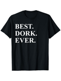Men's T-Shirt Best Dork Ever Simple White Bold Letters On Plain Cotton T Shirt