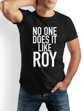 Men's T-Shirt No One Does It Like Roy Bold White Lettering Statement T Shirt
