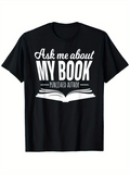 Men's T-Shirt Ask Me About My Book Published Author Open Pages Design Book