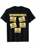 Men's T-Shirt Always Give X100 At Work Funny Sticky Notes Workweek Percentages Friday