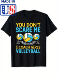 Men's T-Shirt You Dont Scare Me With Colorful Volleyballs I Coach Girls Volleyball