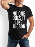 Men's T-Shirt No One Does It Like Judson Bold White Statement Text Lettering