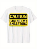 Men's T-Shirt Caution Bold Warning Sign With Strong Black Yellow Contrast Lettering Message Ancestors
