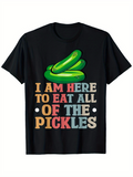 Men's T-Shirt I Am Here To Eat All Of The Pickles With Fresh Green Pickle Stacks On Black Shirt