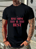 Men's T-Shirt Rise Shine And Be Your Best Motivational Quote Lettering
